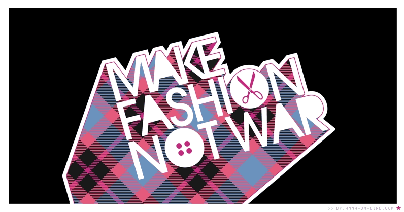 Make fashion not war